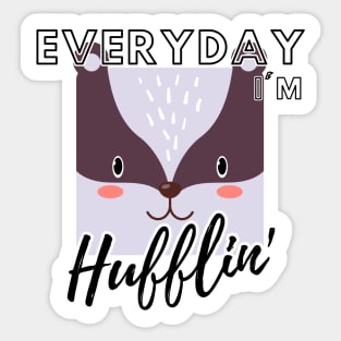 Everyday I'm Hufflin' Sticker